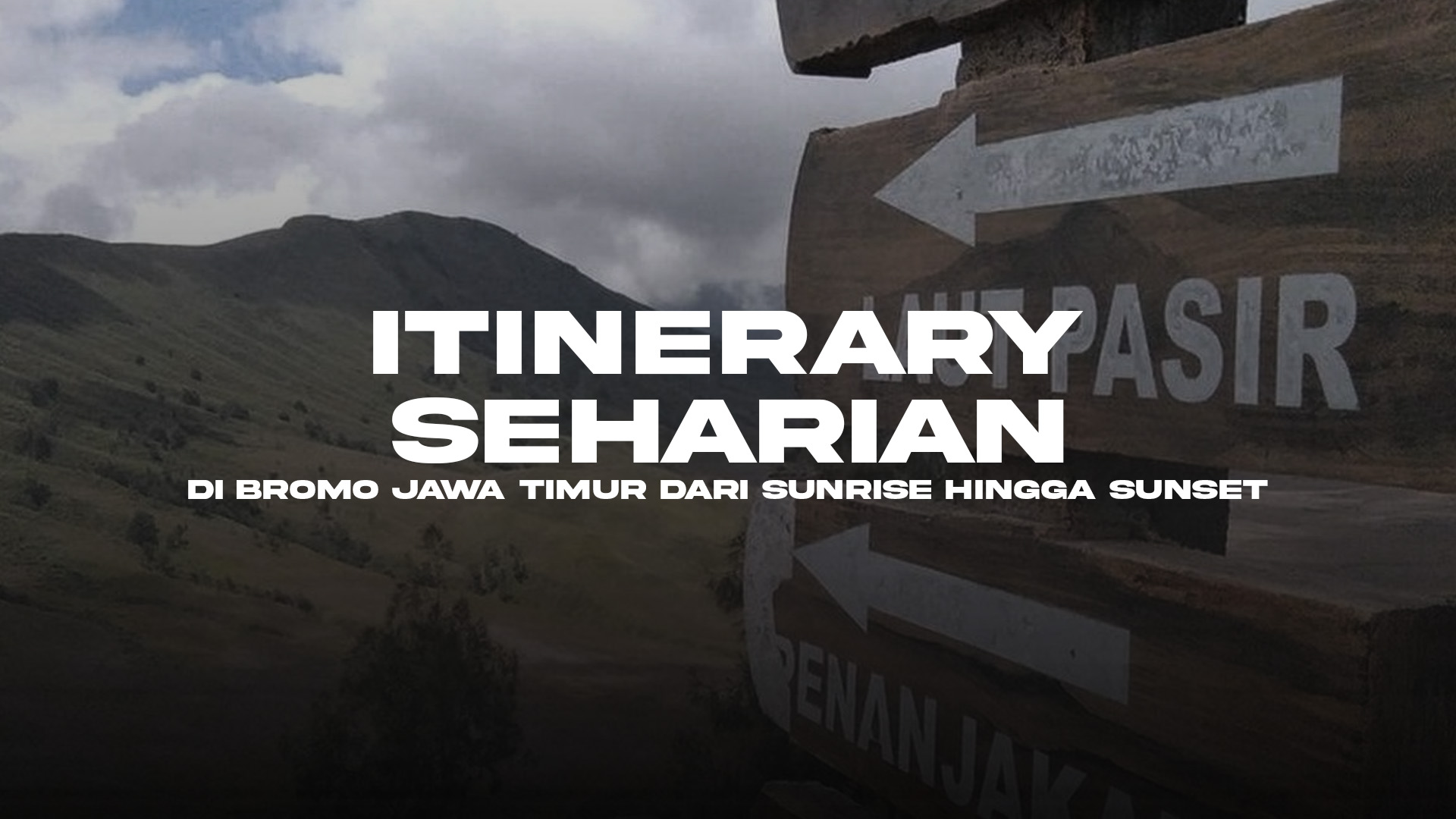 Itinerary Bromo Seharian: 7 Agenda Wisata dari Sunrise hingga Sunset di Jawa Timur